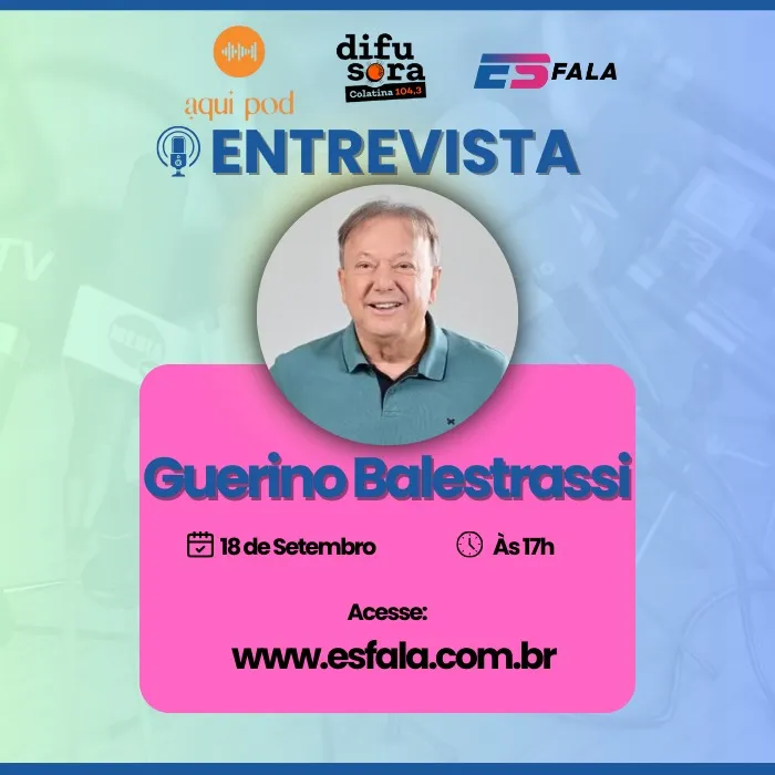 Veja entrevista com o Candidato Guerino Balestrassi: acompanhe ao vivo na Difusora FM e no ES FALA, nesta quarta-feira às 17h